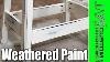 How To Get An Antique Weathered Paint Finish 131